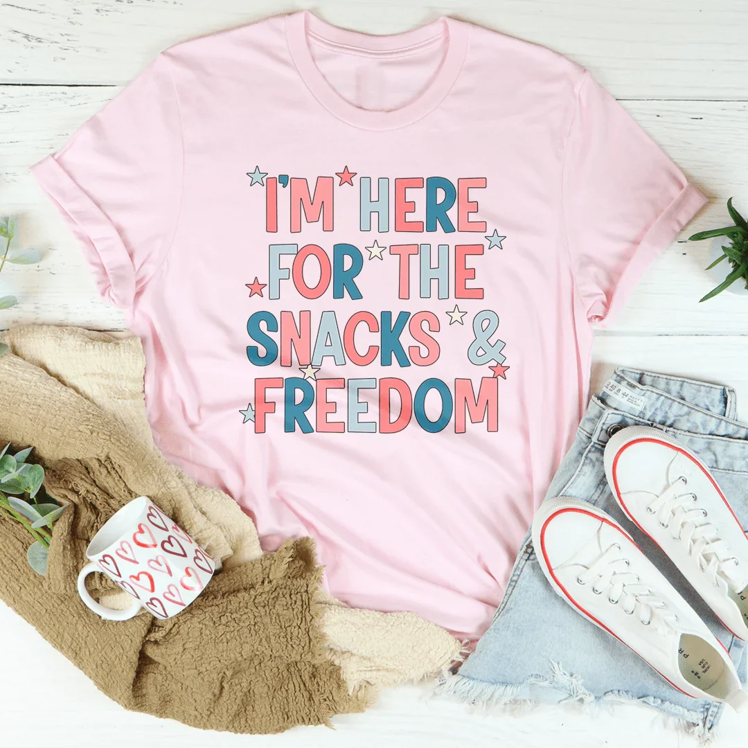 I'm Here For The Snacks And Freedom Tee - WonderingCloth