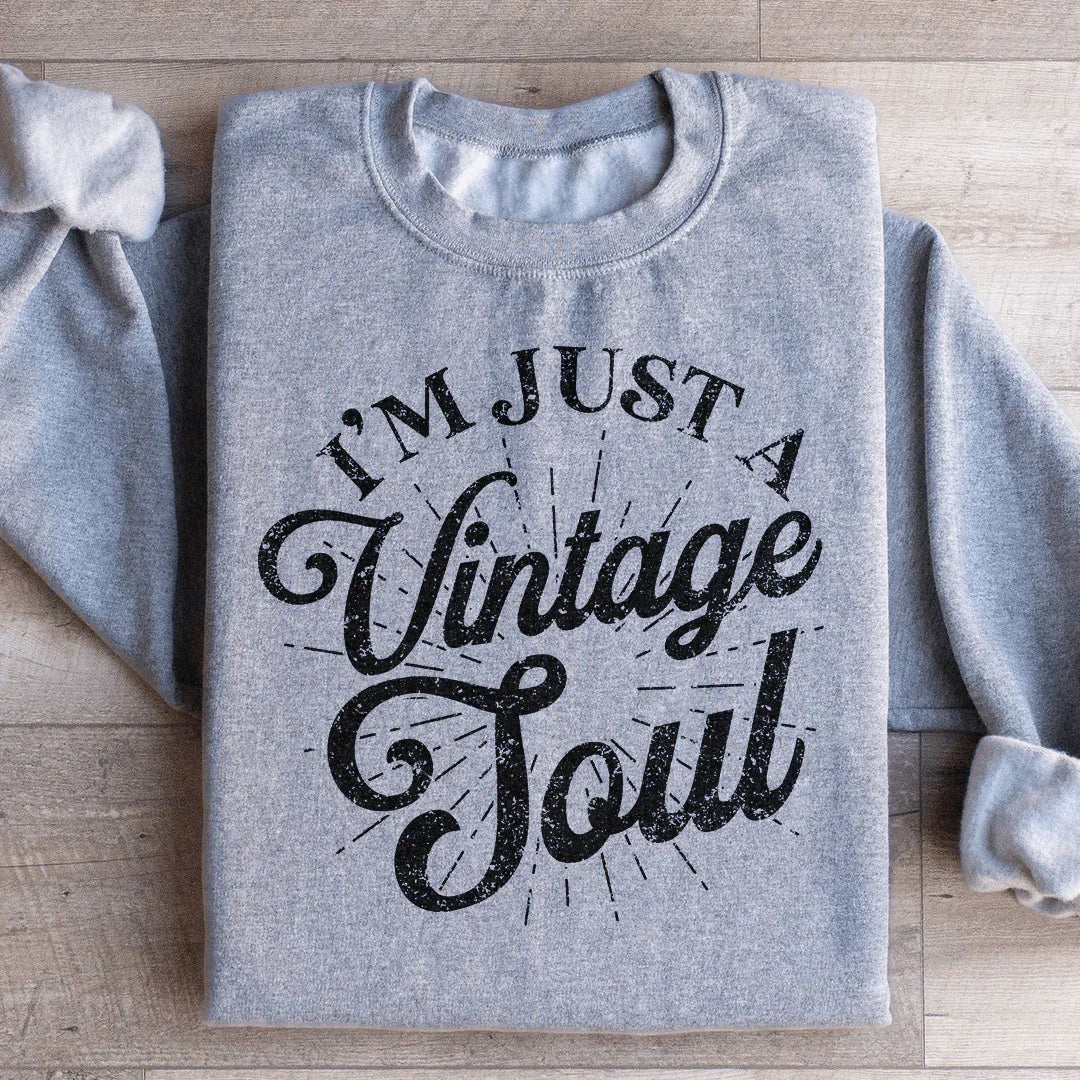 I'm Just A Vintage Soul Sweatshirt - WonderingCloth