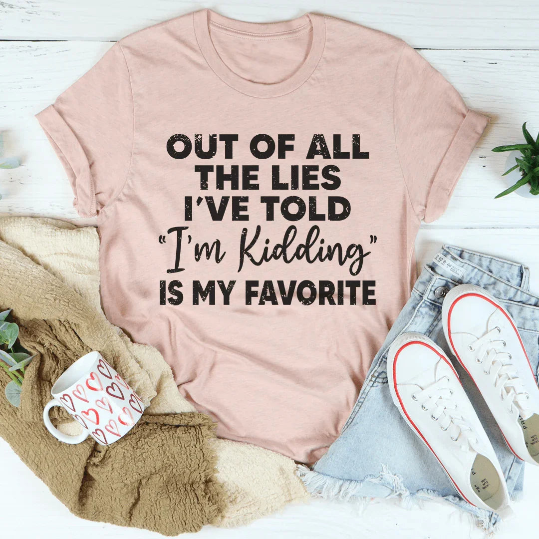 I'm Kidding Tee - WonderingCloth