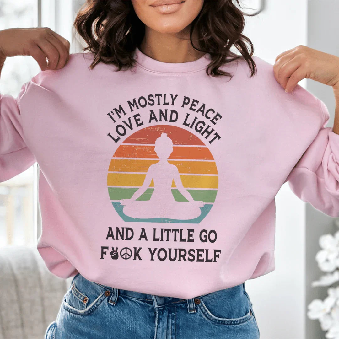 I'm Mostly Peace Love And Light Sweatshirt - WonderingCloth