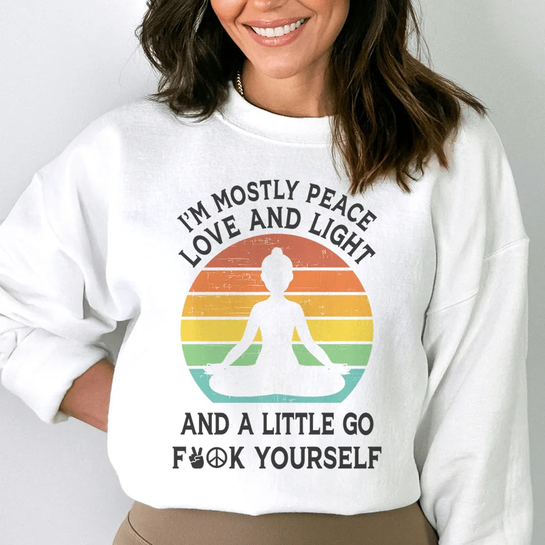I'm Mostly Peace Love And Light Sweatshirt - WonderingCloth