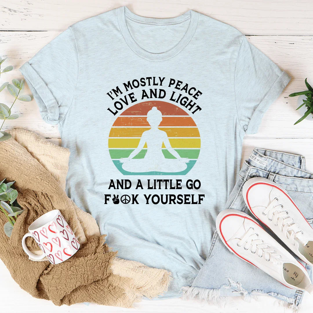 I'm Mostly Peace Love And Light Tee - WonderingCloth