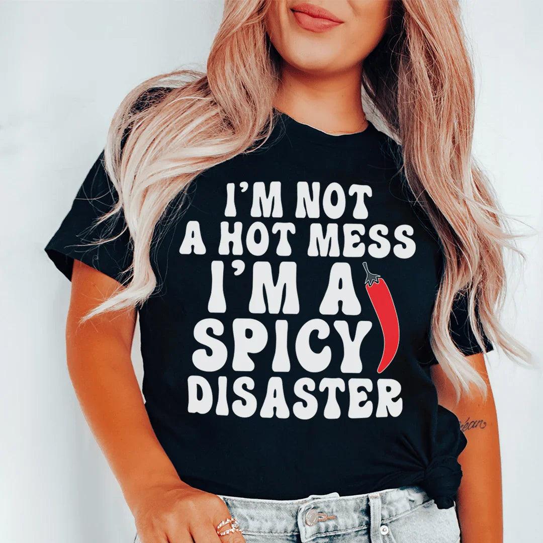 I'm Not A Hot Mess Tee - WonderingCloth
