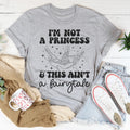 I'm Not A Princess & This Ain't A Fairytale Tee - WonderingCloth