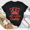 I'm Not B* Just A Little Crabby Tee - WonderingCloth