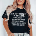 I'm Not Crazy I'm Special Tee - WonderingCloth