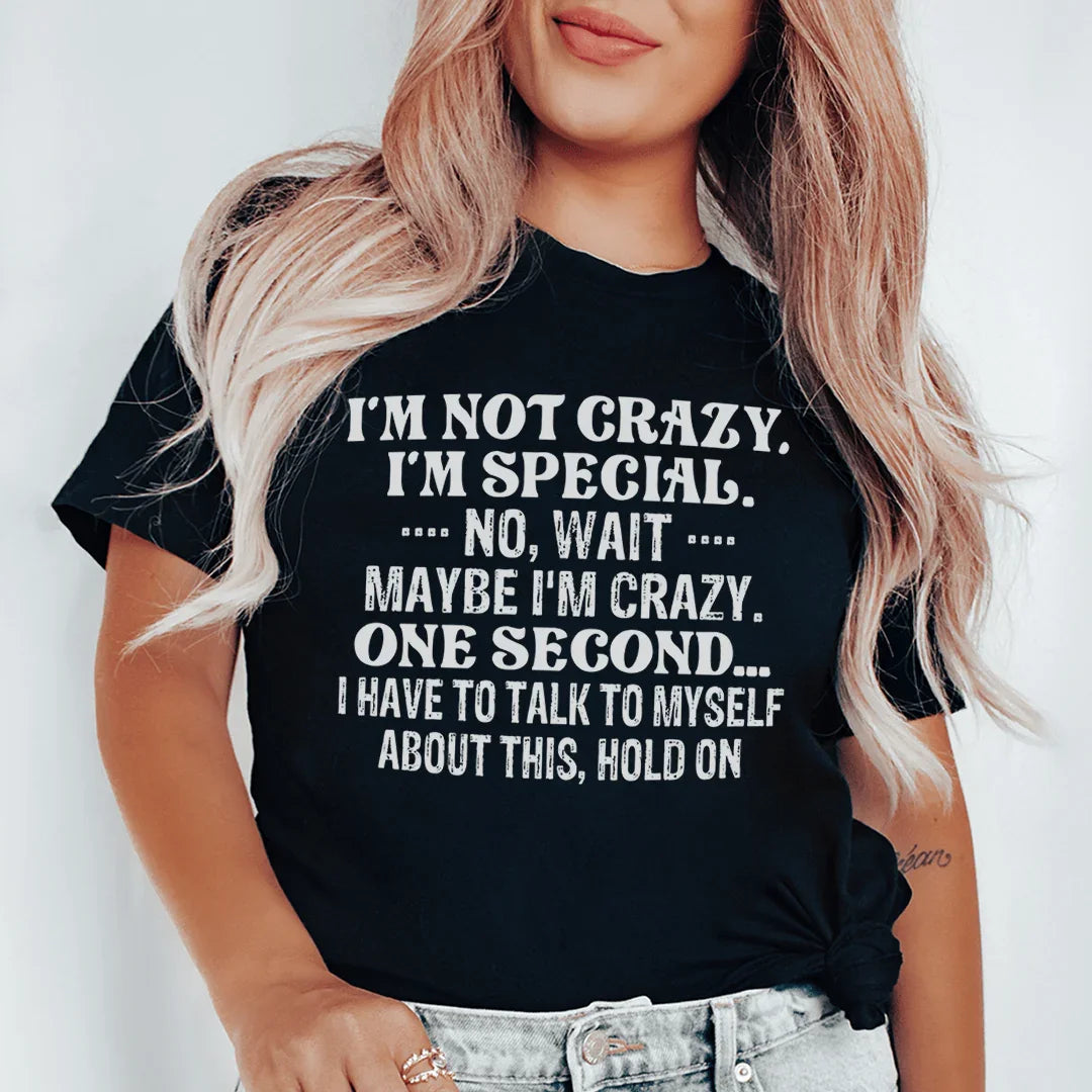 I'm Not Crazy I'm Special Tee - WonderingCloth