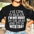 I'm Not Right In The Head Sweatshirt - WonderingCloth