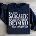 I'm Not Sarcastic I'm Just Intelligent Beyond Your Imagination Sweatshirt - WonderingCloth