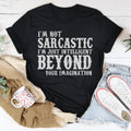 I'm Not Sarcastic I'm Just Intelligent Beyond Your Imagination Tee - WonderingCloth