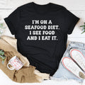 I’m On A Seafood Diet I See Food And I Eat It Tee - WonderingCloth