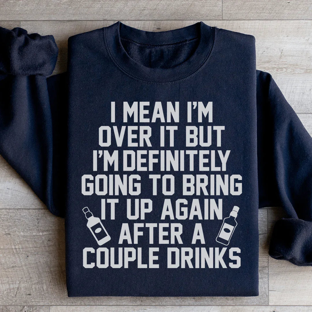 I'm Over It Sweatshirt - WonderingCloth