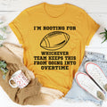 I'm Rooting For Whichever Team Keeps This From Going Into Overtime Tee - WonderingCloth
