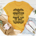 I'm Sensitive But Don't Be Fooled Tee - WonderingCloth