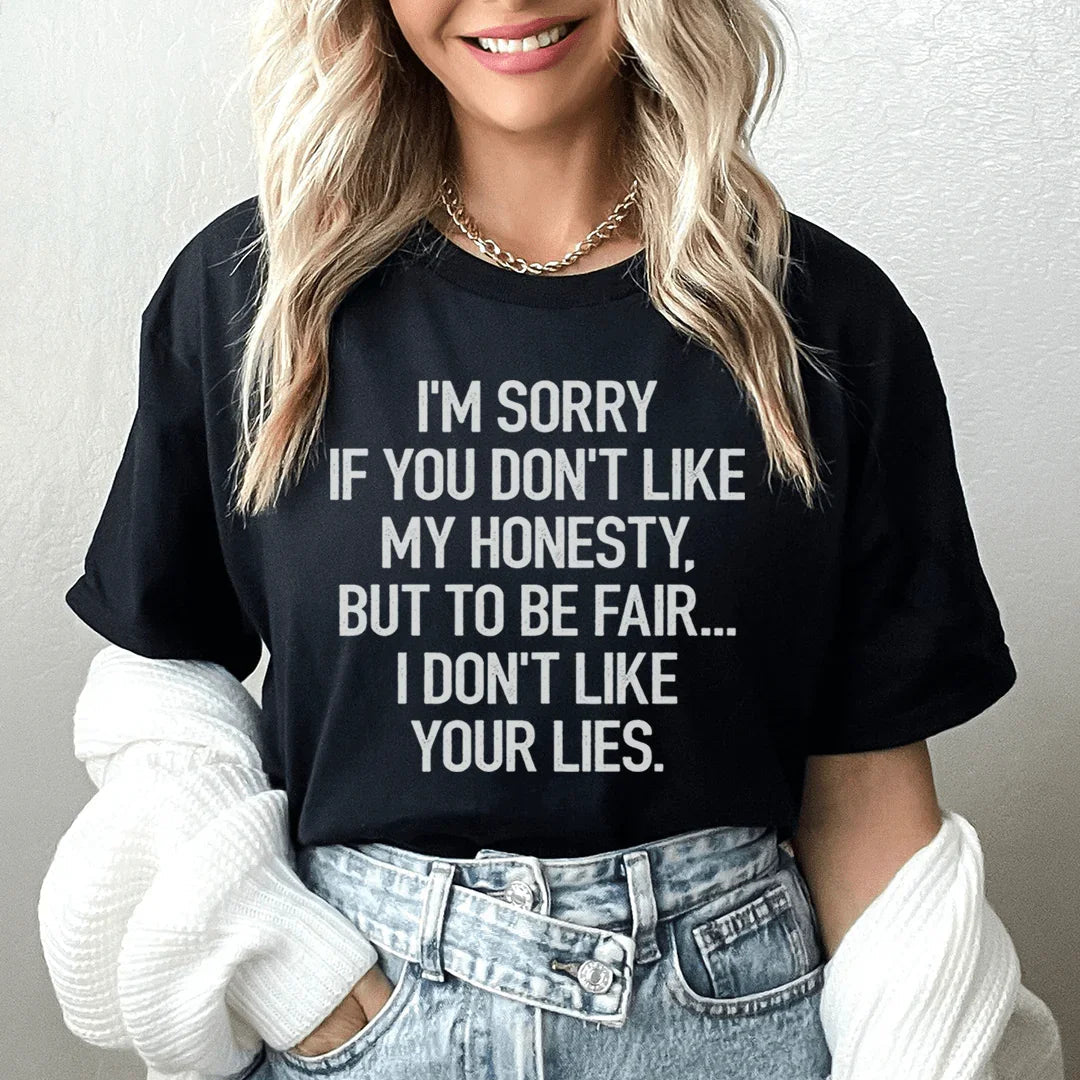 I'm Sorry If You Don't Like My Honesty Tee - WonderingCloth