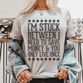 I'm Stuck Between I Need To Save Money & You Only Live Once Tee - WonderingCloth
