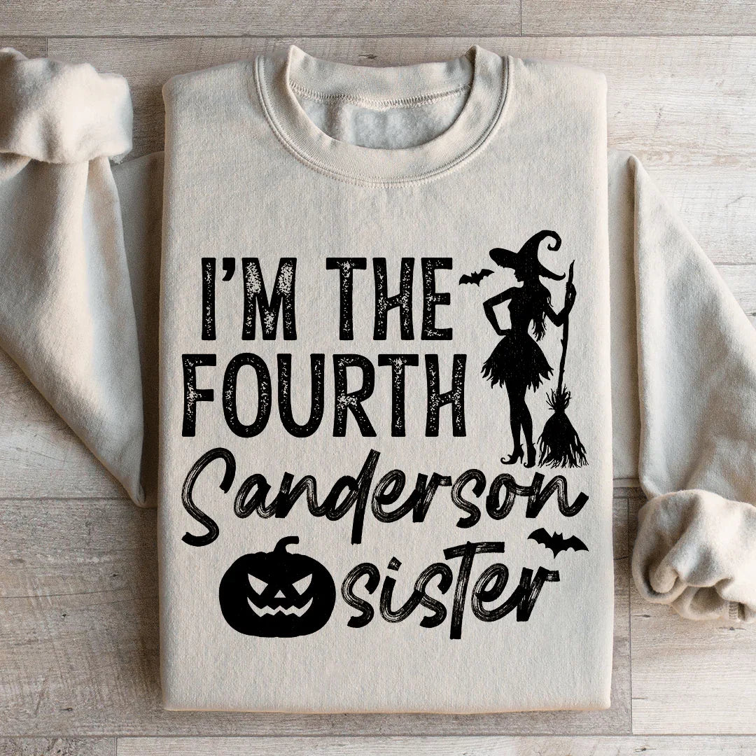 I'm The Fourth Sanderson Sister Sweatshirt - WonderingCloth