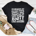 I'm Wearing My Cranky Pants Today And They Make My Booty Look Amazing Tee - WonderingCloth