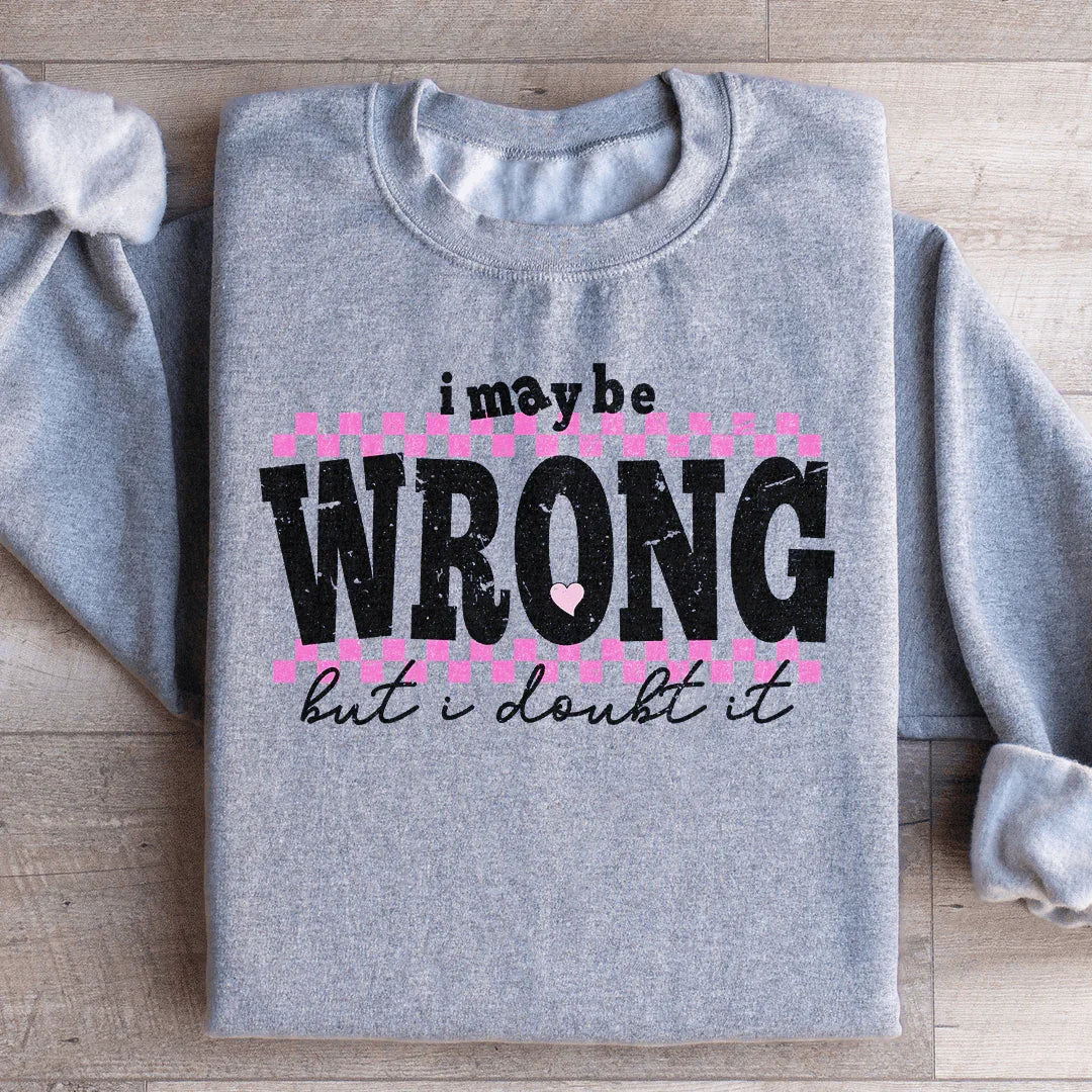 I May Be Wrong But I Doubt It Tee - WonderingCloth