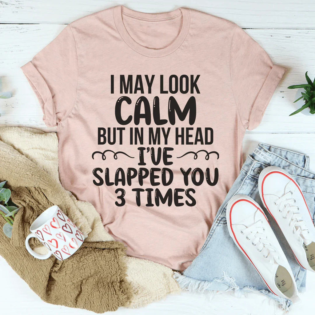 I May Look Calm Tee - WonderingCloth