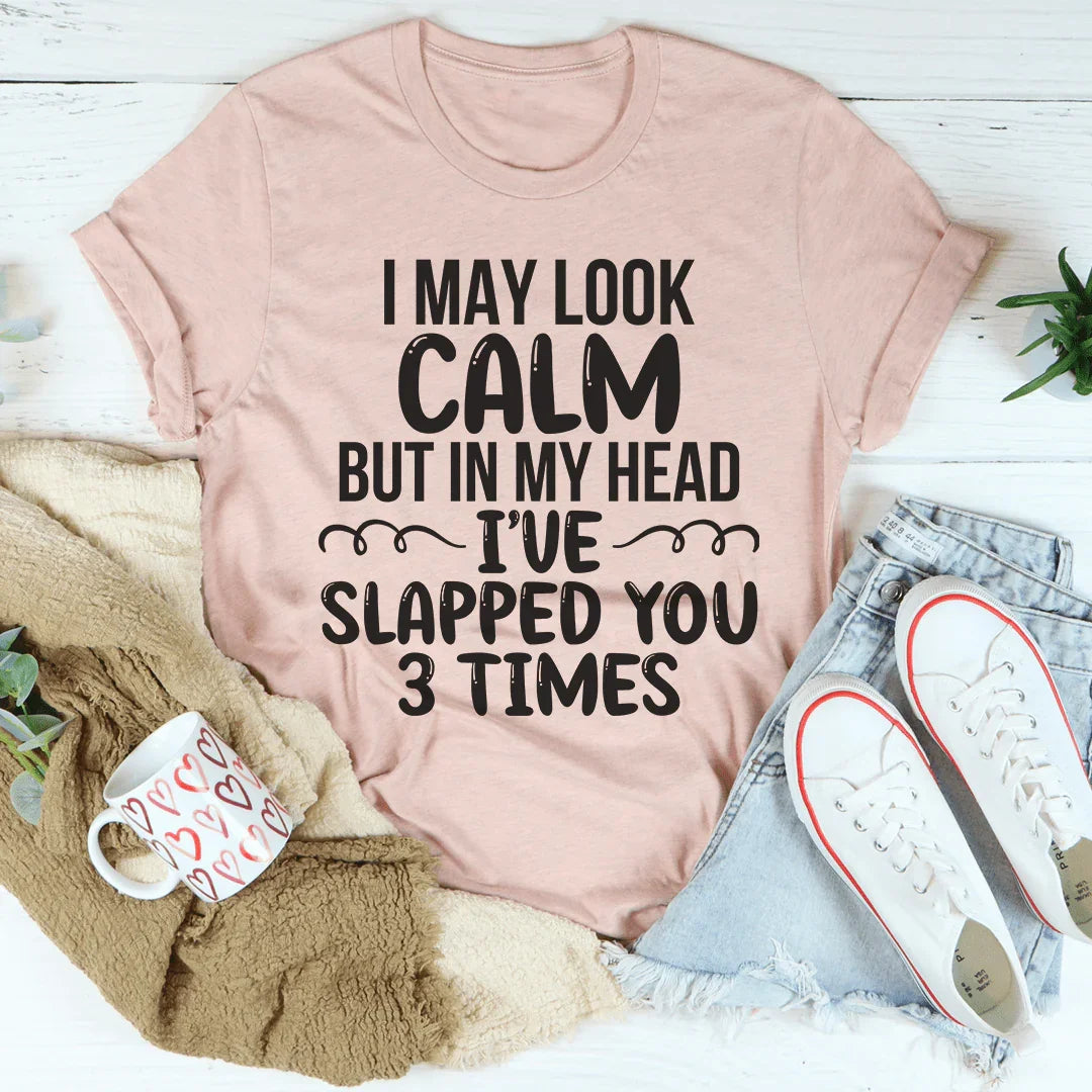 I May Look Calm Tee - WonderingCloth