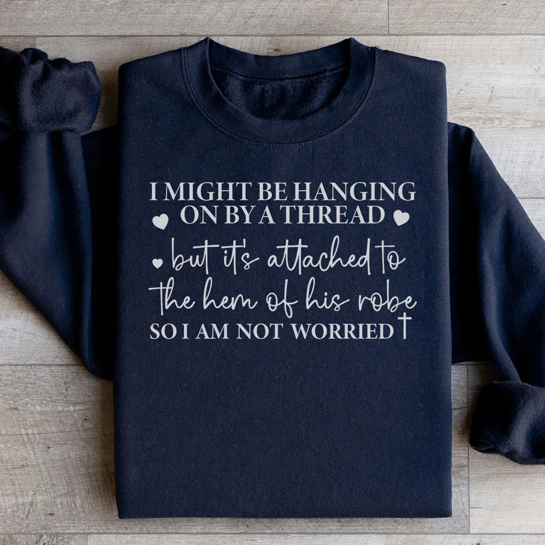 I Might Be Hanging On By A Thread Sweatshirt - WonderingCloth