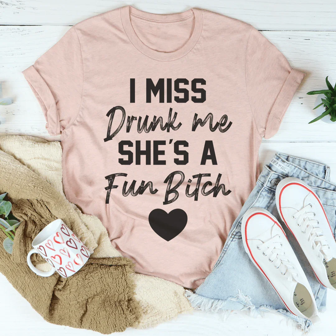 I Miss Drunk Me Tee - WonderingCloth
