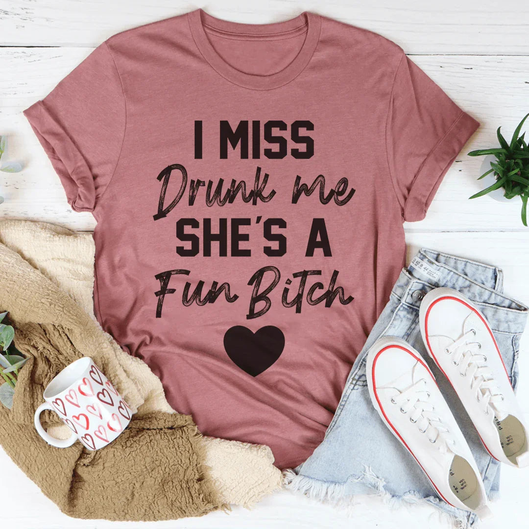 I Miss Drunk Me Tee - WonderingCloth