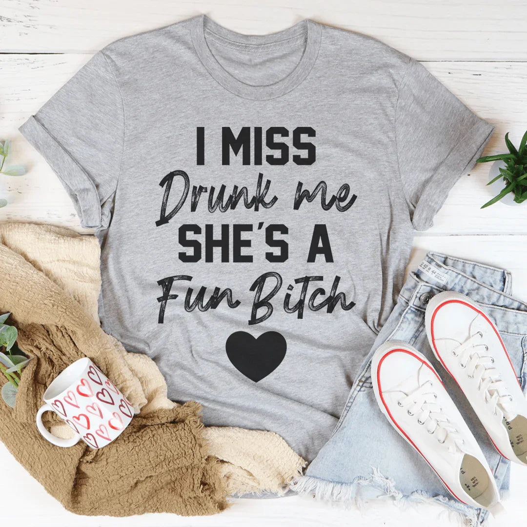 I Miss Drunk Me Tee - WonderingCloth