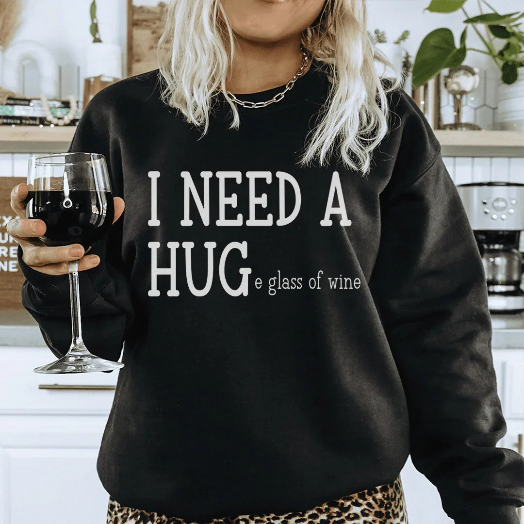 I Need A Huge Glass Of Wine Sweatshirt - WonderingCloth