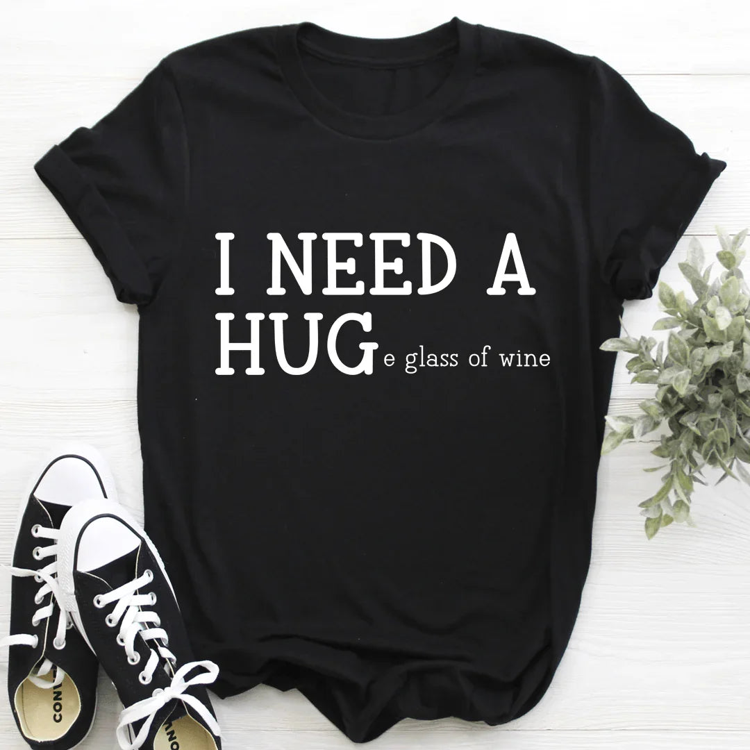 I Need A Huge Glass Of Wine Tee - WonderingCloth