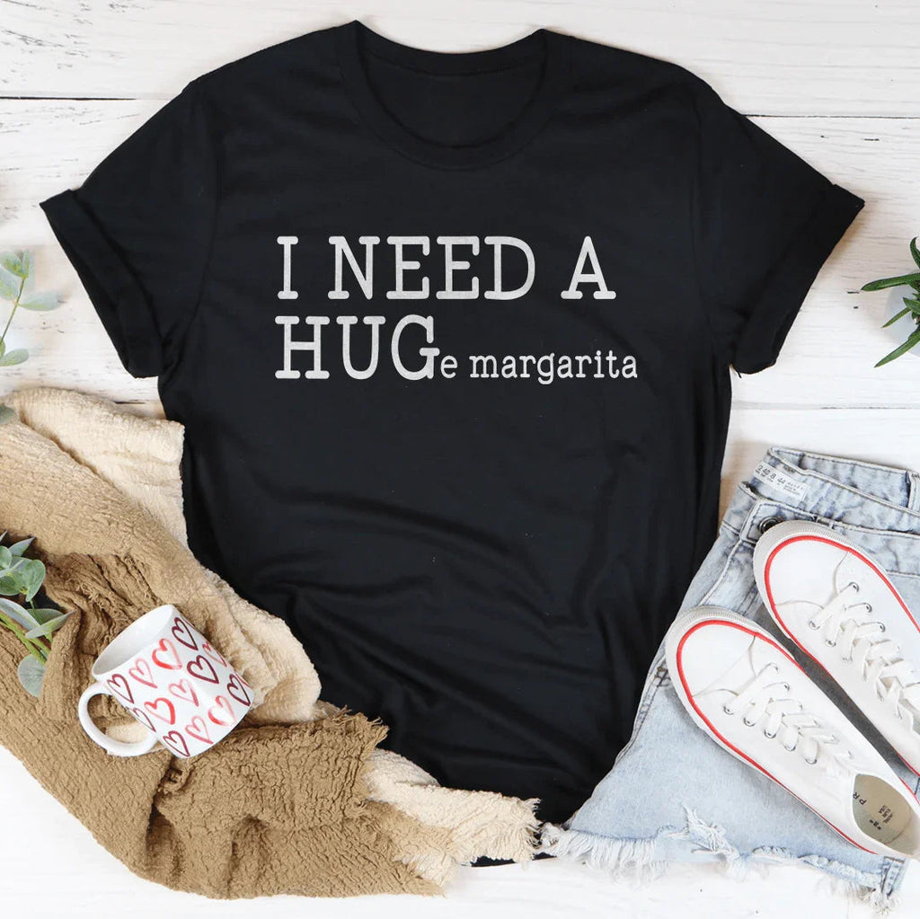 I Need A Huge Margarita Tee - WonderingCloth