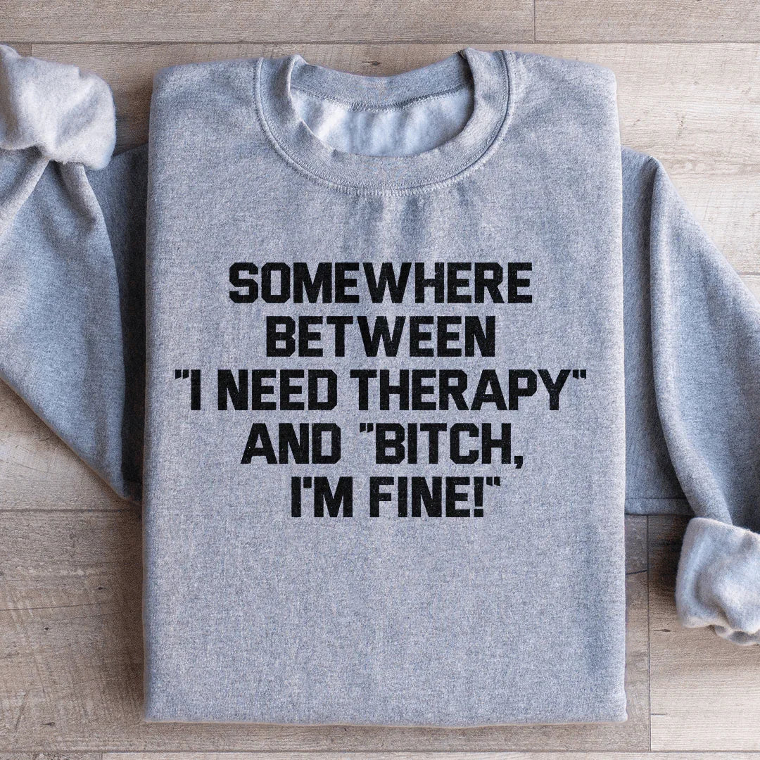 I Need Therapy Sweatshirt - WonderingCloth