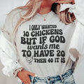 I Only Wanted 10 Chickens Tee - WonderingCloth