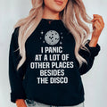 I Panic At a Lot of Other Places Besides The Disco Sweatshirt - WonderingCloth