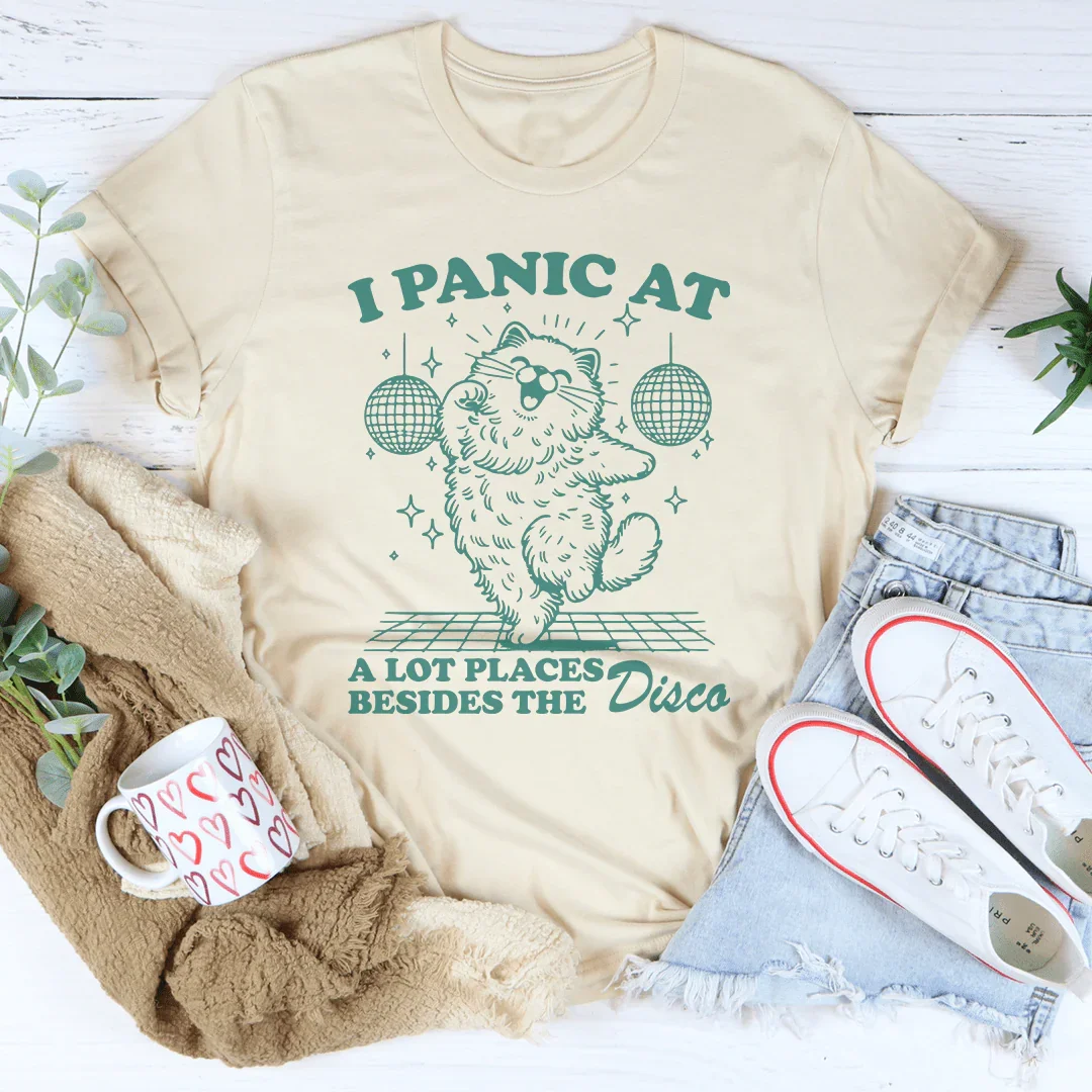 I Panic At A Lot Places Besides The Disco Tee - WonderingCloth
