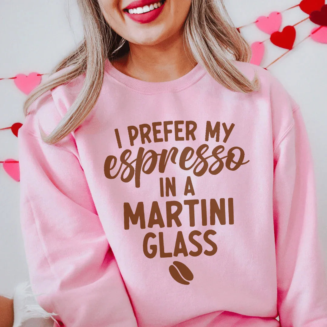 I Prefer My Espresso Sweatshirt - WonderingCloth