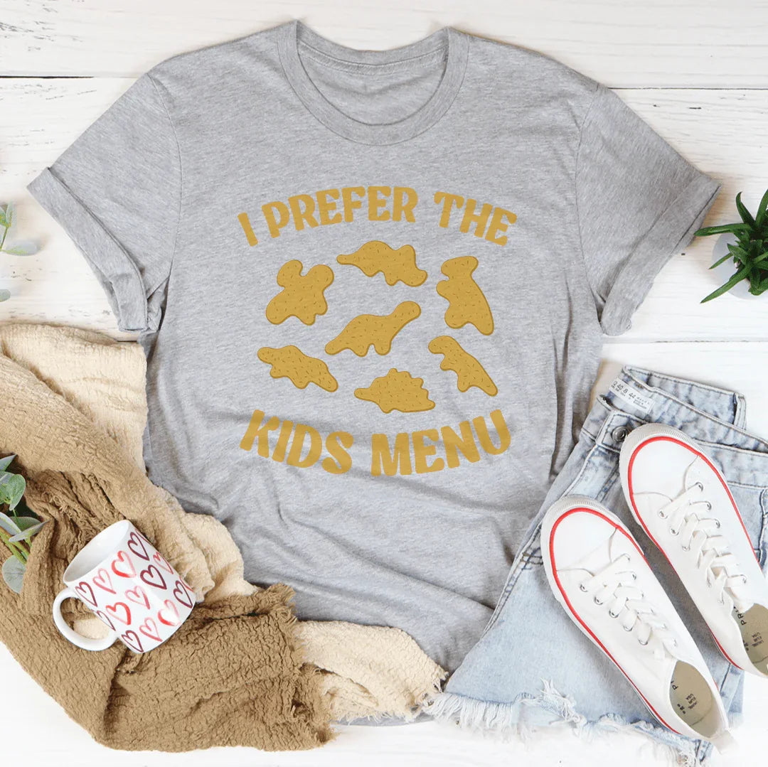 I Prefer The Kids Menu Tee - WonderingCloth
