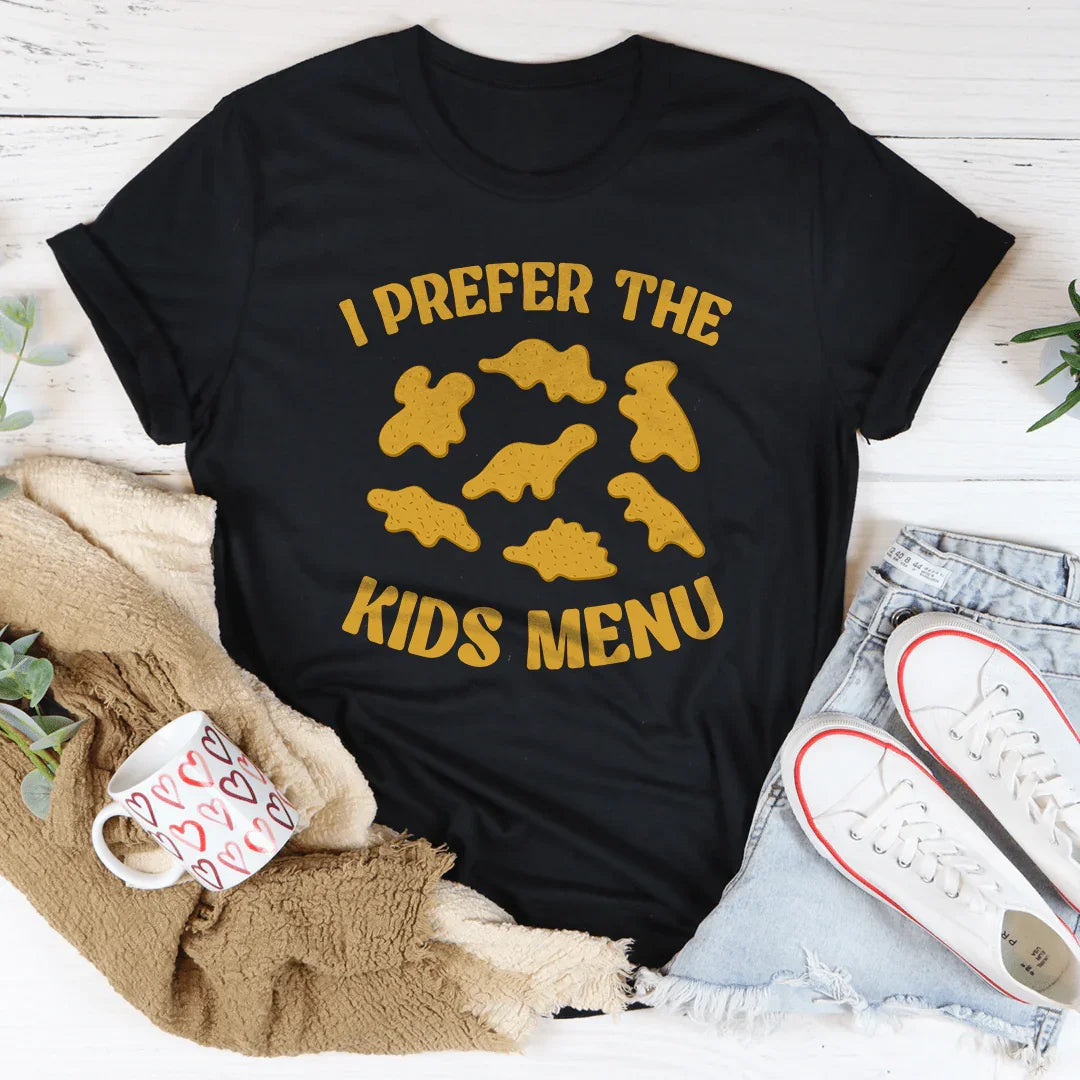 I Prefer The Kids Menu Tee - WonderingCloth