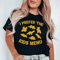 I Prefer The Kids Menu Tee - WonderingCloth