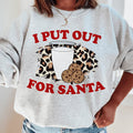I Put Out For Santa Sweatshirt - WonderingCloth