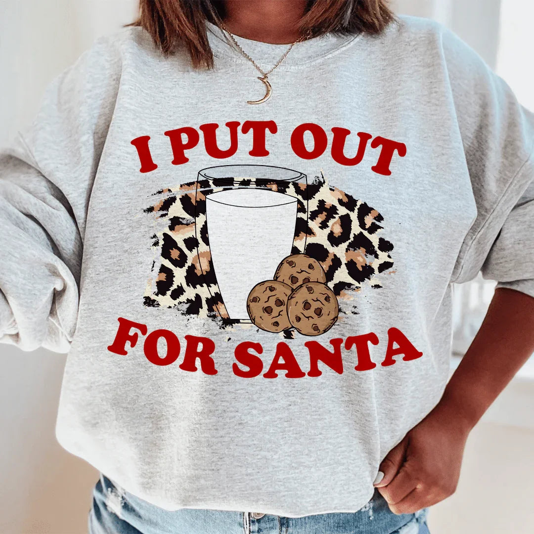 I Put Out For Santa Sweatshirt - WonderingCloth