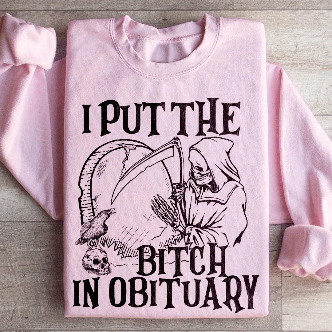 I Put The B In Obituary Sweatshirt - WonderingCloth