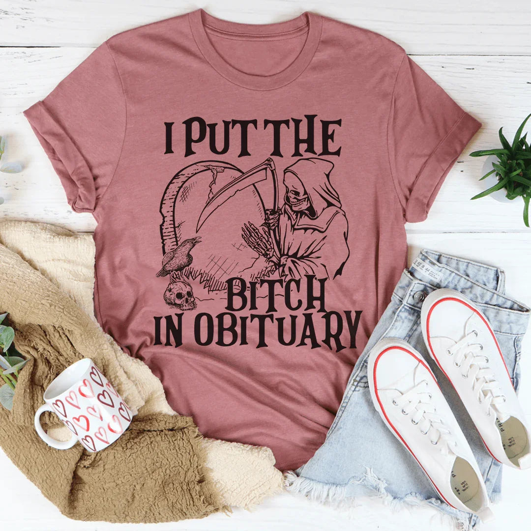 I Put The B In Obituary Tee - WonderingCloth