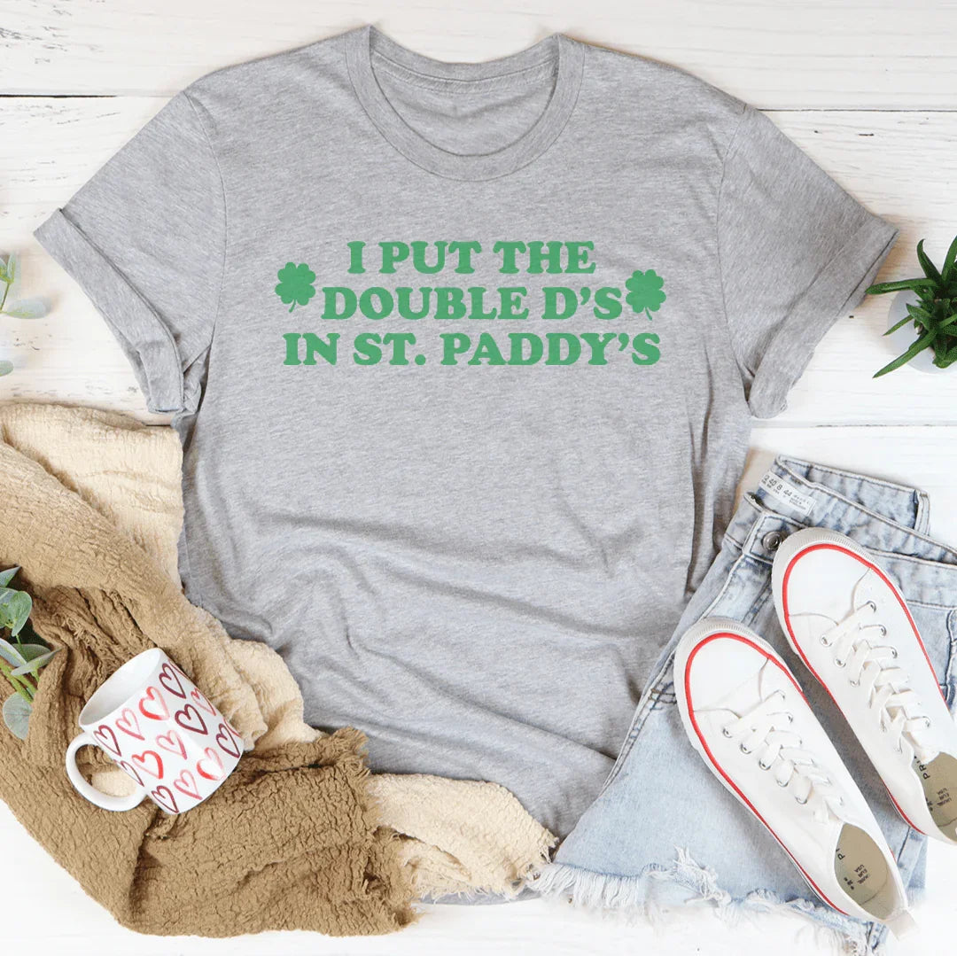 I Put The Double D'S In St Paddy's Tee - WonderingCloth