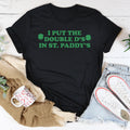 I Put The Double D'S In St Paddy's Tee - WonderingCloth