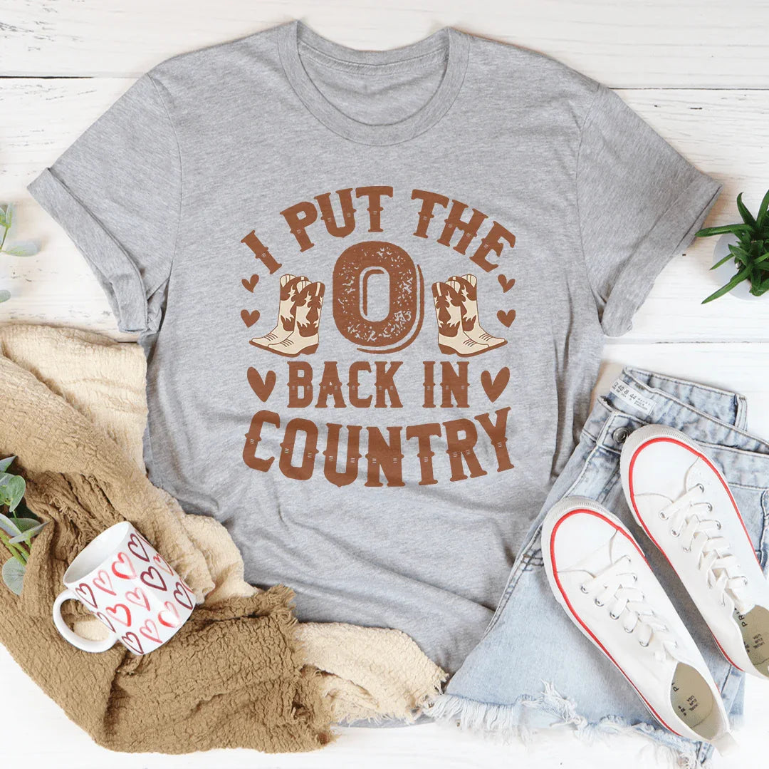 I Put The O Back In Country Tee - WonderingCloth