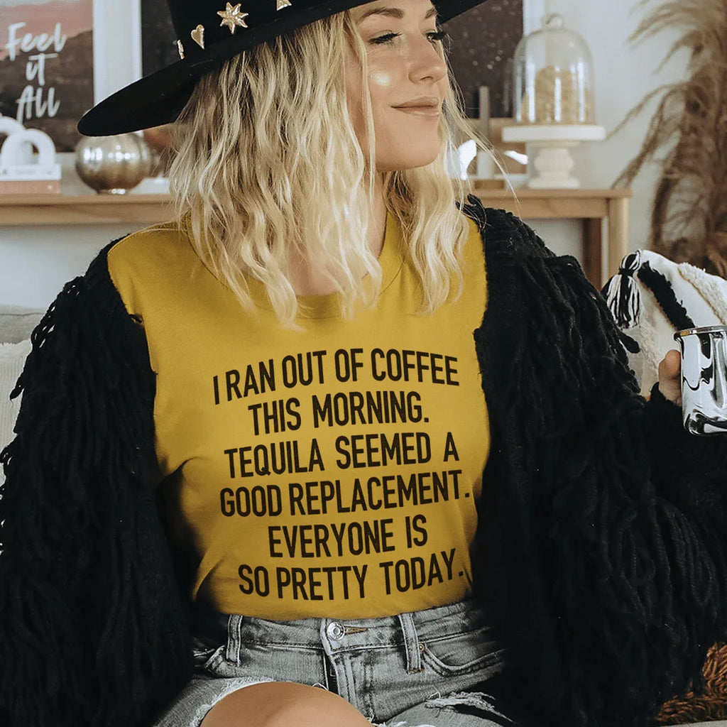 I Ran Out Of Coffee This Morning Tee - WonderingCloth