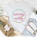 I Really Need A Day Between Saturday & Sunday Tee - WonderingCloth