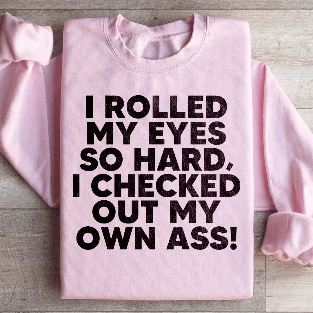 I Rolled My Eyes So Hard Sweatshirt - WonderingCloth